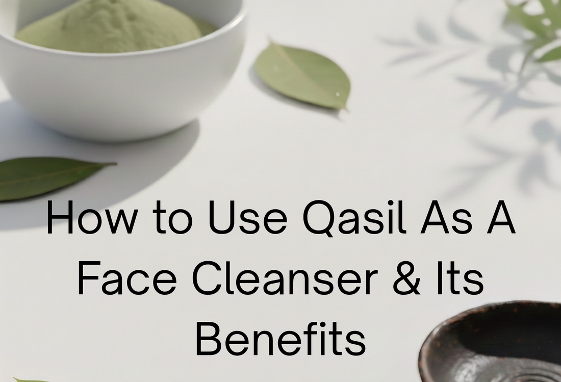 How to Use Qasil As A Face Cleanser & Its Benefits